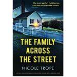 The Family Across the Street by Nicole Trope