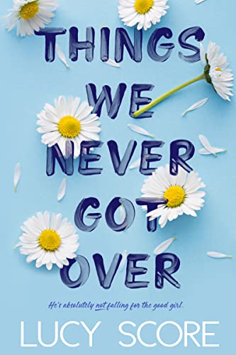 Things We Never Got Over by Lucy Score PDF Download