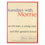 Tuesday with Morries by Mitch Albom