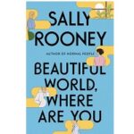 Beautiful World Where Are You by Sally Rooney