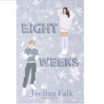 Eight Weeks by Joelina Falk