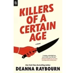 Killers Of A Certain Age by Deanna Raybourn