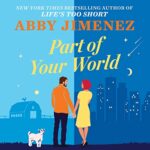 Part of Your World by Abby Jimenez