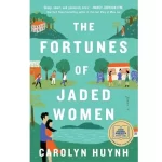 The Fortunes Of Jaded Women by Carolyn Huynh
