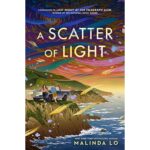A Scatter of Light by Malianda Lo