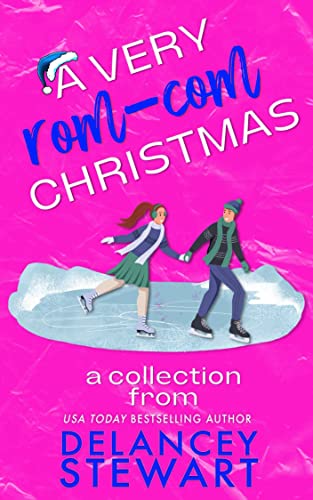 A Very Rom Com Christmas by Delancey Stewart