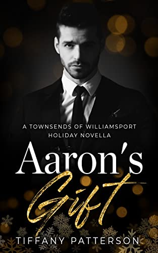 Aarons Gift by Tiffany Patterson