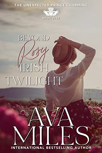 Beyond Rosy Irish Twilight by Ava Miles
