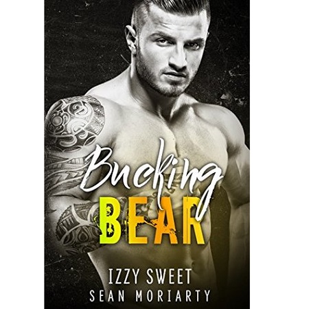 Bucking Bear by Izzy Sweet & Sean Moriarty
