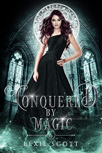 Conquered By Magic by Lexie Scott