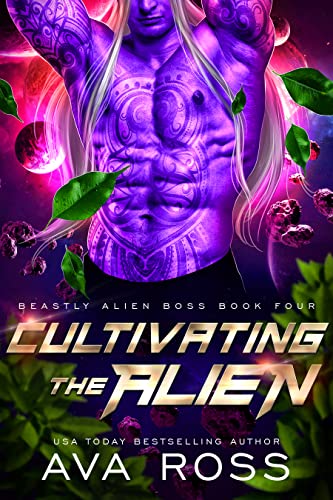 Cultivating the Alien by Ava Ross