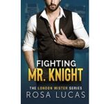 Fighting Mr. Knight by Rosa Lucas 1