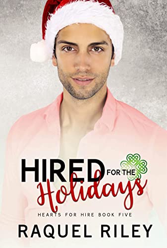 Hired For The Holidays by Raquel Riley