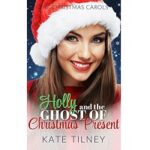 Holly and the Ghost of Christmas Present by Kate Tilney 1