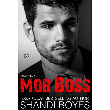 I Married A Mob Boss by Shandi Boyes