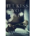 Ill Kiss You Twice by W. Winters 1