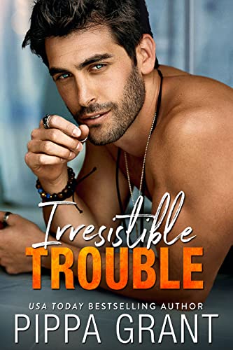 Irresistible Trouble by Pippa Grant