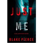 Just Me by Blake Pierce 1