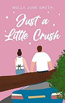 Just a Little Crush by Holly June Smith