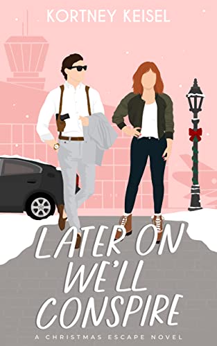 Later On Well Conspire by Kortney Keisel