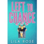 Left to Chance by Lila Rose 1