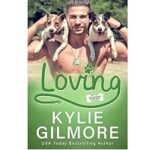 Loving by Kylie Gilmore 1