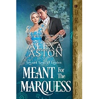 Meant for the Marquess by Alexa Aston 1