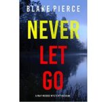 Never Let Go by Blake Pierce 1