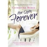 Not Quite Forever by Catherine Bybee