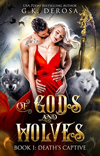 Of Gods and Wolves by G.K. DeRosa