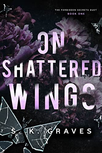 On Shattered Wings by S. K. Graves