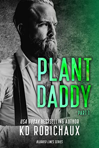 Plant Daddy by KD Robichaux