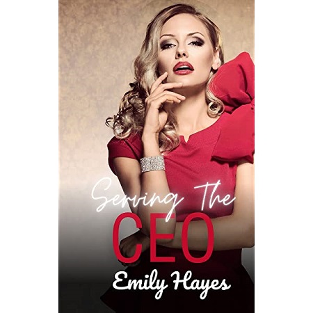 Serving the CEO by Emily Hayes