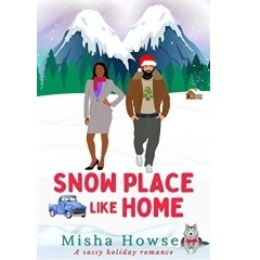 Snow Place Like Home by Misha Howse