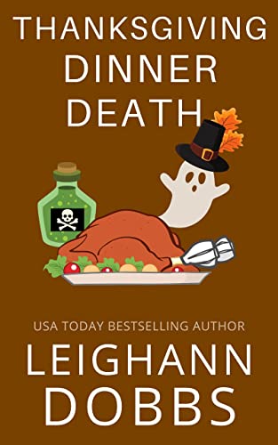 Thanksgiving Dinner Death by Leighann Dobbs
