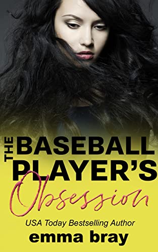The Baseball Players Obsession by Emma Bray