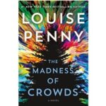 The Madness of Crowds by Louise Penny 1