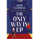 The Only Way Is Up by-Heidi Stephens 1