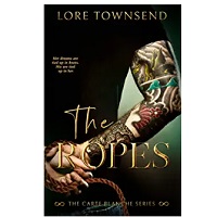 The Ropes by Lore Townsend