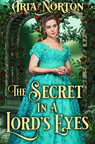 The Secret in a Lords Eyes by Aria Norton