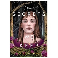 The Secrets We Keep by Cassie Gustafson