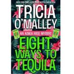 Eight Ways to Tequila by Tricia OMalley 1