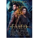 Fated To Her Alpha Protector by Roxie Ray 1