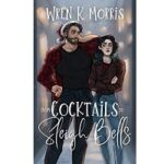 From Cocktails to Sleigh Bells by Wren K Morris 1