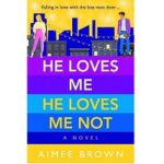 He Loves Me He Loves Me Not by Aimee Brown 1