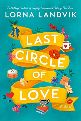 Last Circle of Love by Lorna Landvik