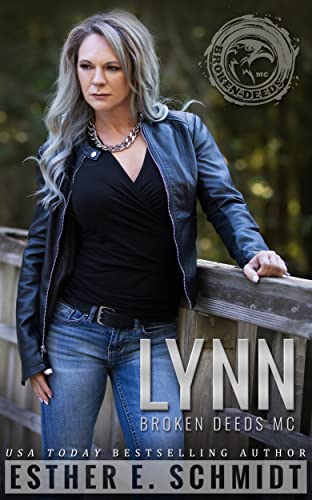 Lynn Broken Deeds MC by Esther E. Schmidt