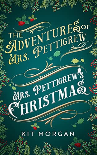 Mrs. Pettigrews Christmas by Kit Morgan