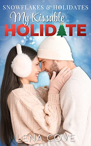 My Kissable Holidate by Lena Cove