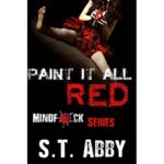 Paint It All Red by S. T. Abby